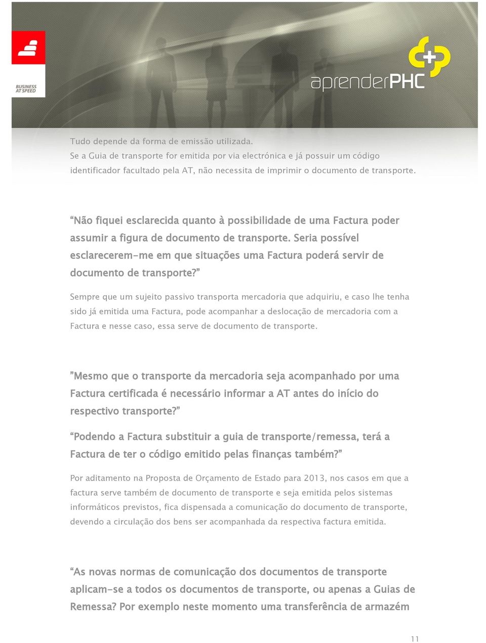 Não fiquei esclarecida quanto à possibilidade de uma Factura poder assumir a figura de documento de transporte.