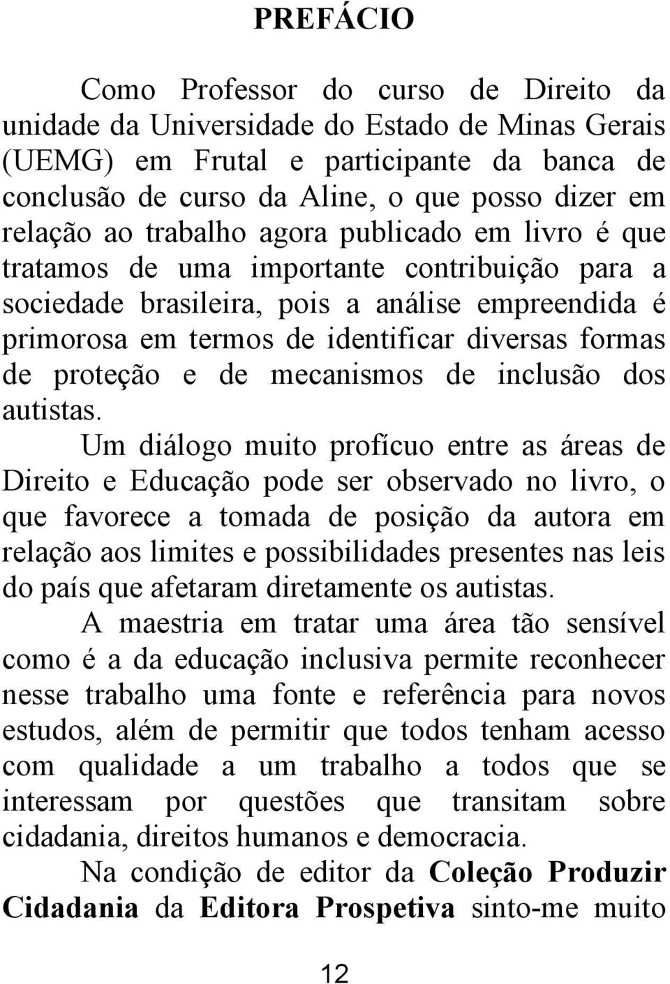 proteção e de mecanismos de inclusão dos autistas.