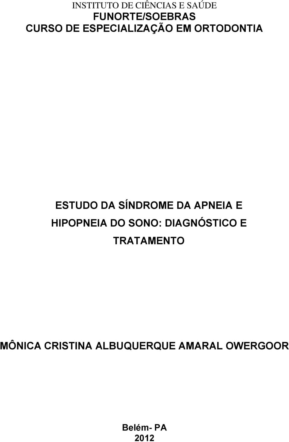 APNEIA E HIPOPNEIA DO SONO: DIAGNÓSTICO E TRATAMENTO