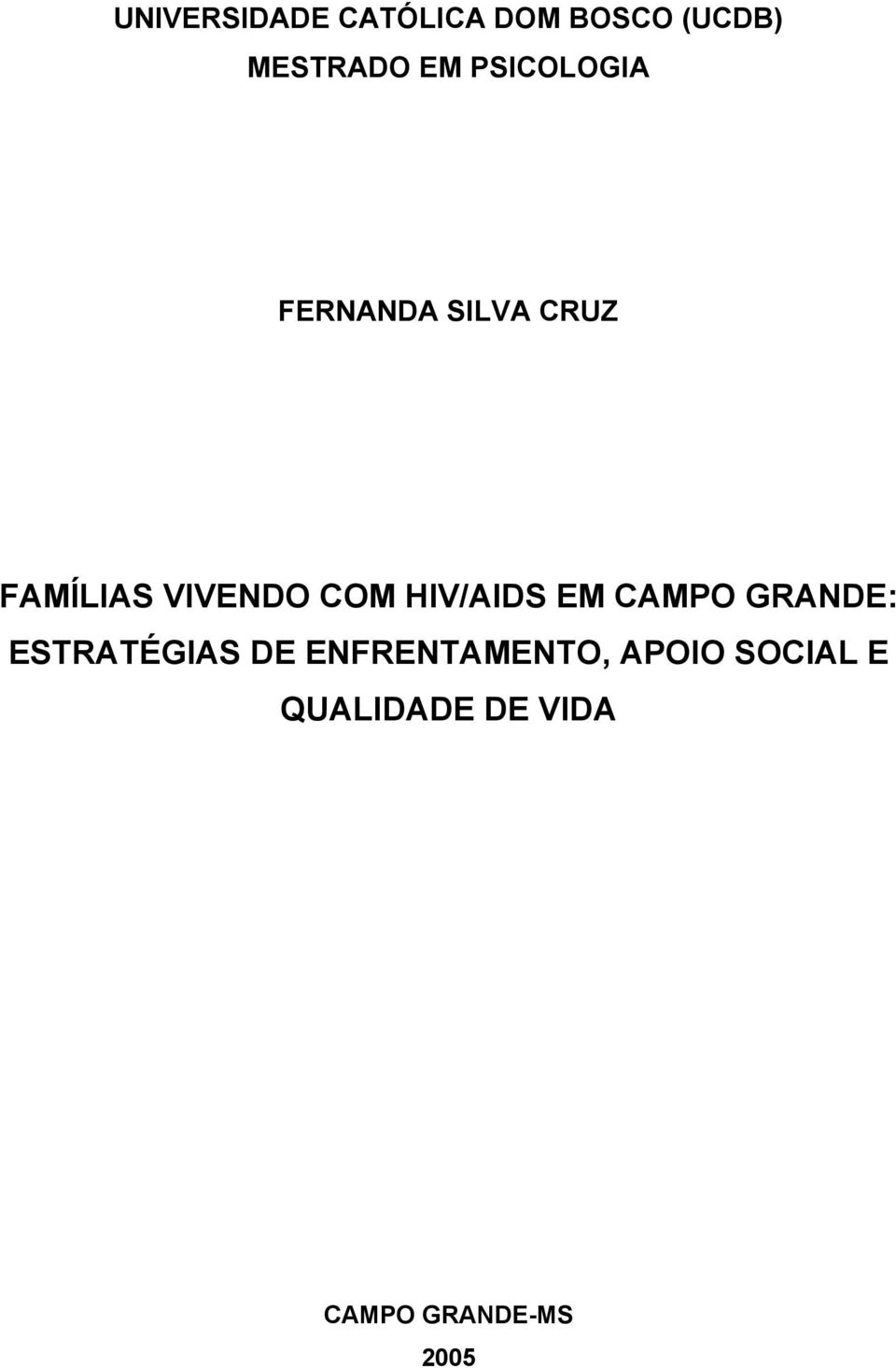 HIV/AIDS EM CAMPO GRANDE: ESTRATÉGIAS DE