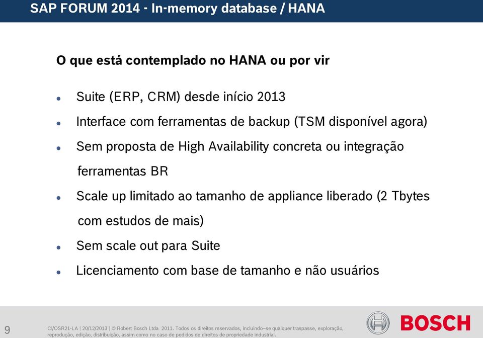 integração ferramentas BR Scale up limitado ao tamanho de appliance liberado (2 Tbytes com