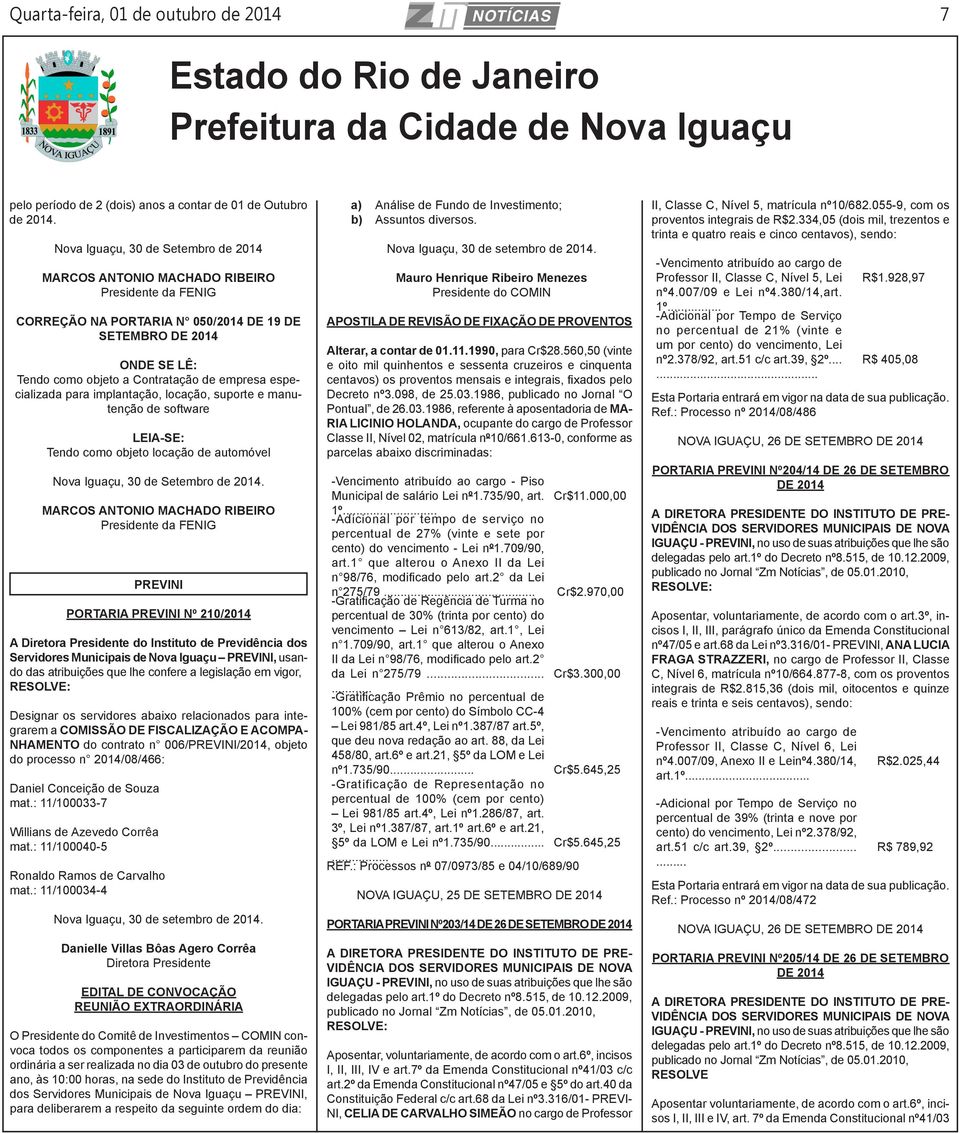 especializada para implantação, locação, suporte e manutenção de software LEIA-SE: Tendo como objeto locação de automóvel Nova Iguaçu, 30 de Setembro de 2014.