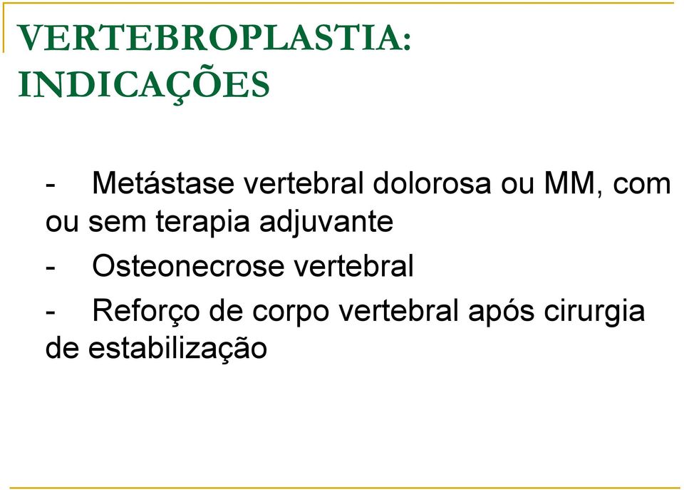 adjuvante - Osteonecrose vertebral - Reforço