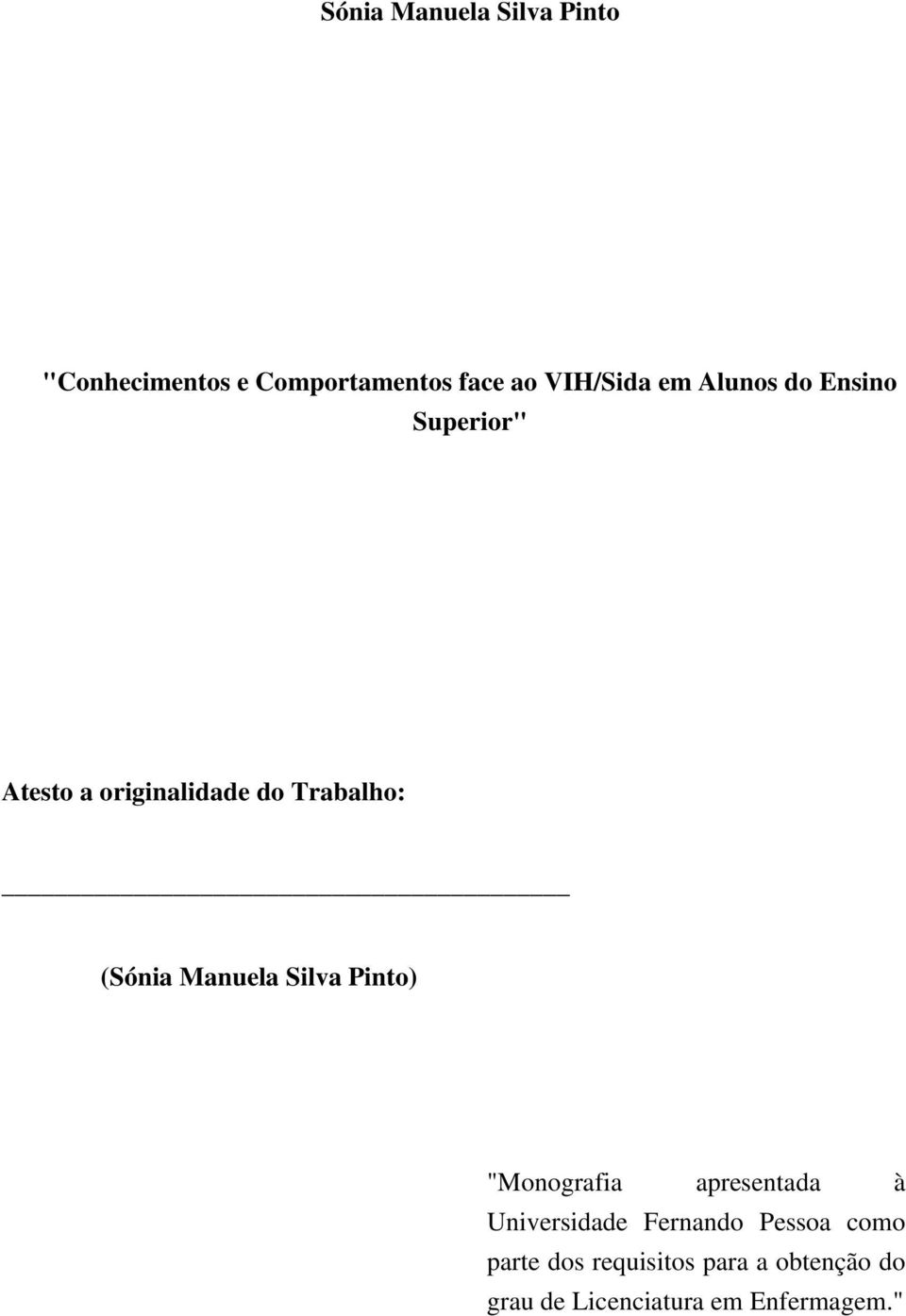 Manuela Silva Pinto) "Monografia apresentada à Universidade Fernando Pessoa