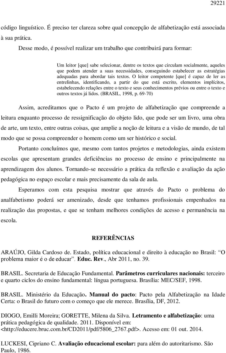 conseguindo estabelecer as estratégias adequadas para abordar tais textos.