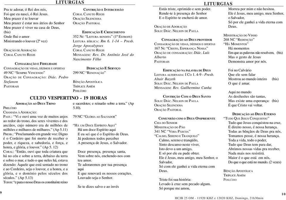 CONSAGRAÇÃO E FIDELIDADE CONSAGRAÇÃO DE VIDAS, DÍZIMOS E OFERTAS 49 NC SEMPRE VENCENDO ORAÇÃO DE CONSAGRAÇÃO: Diác.