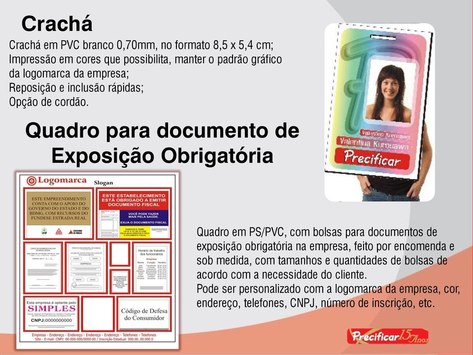 Quadro para documento de Exposição Obrigatória Quadro em PS/PVC, com bolsas para documentos de exposição obrigatória na empresa, feito