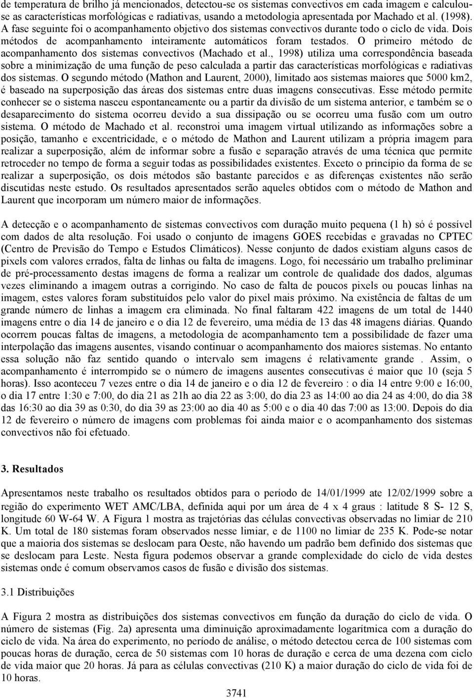 O primeiro método de acompanhamento dos sistemas convectivos (Machado et al.