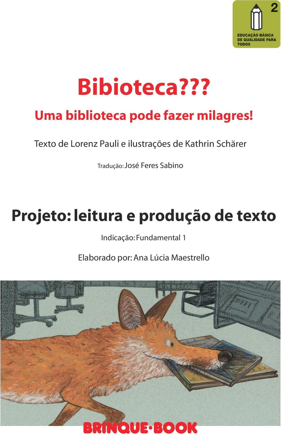 Tradução: José Feres Sabino Projeto: leitura e produção