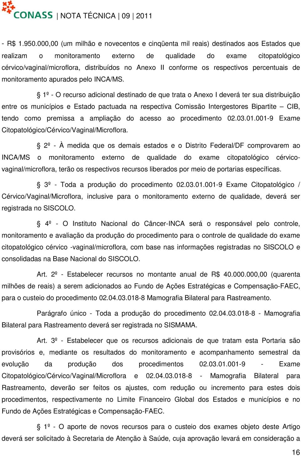 Anexo II conforme os respectivos percentuais de monitoramento apurados pelo INCA/MS.