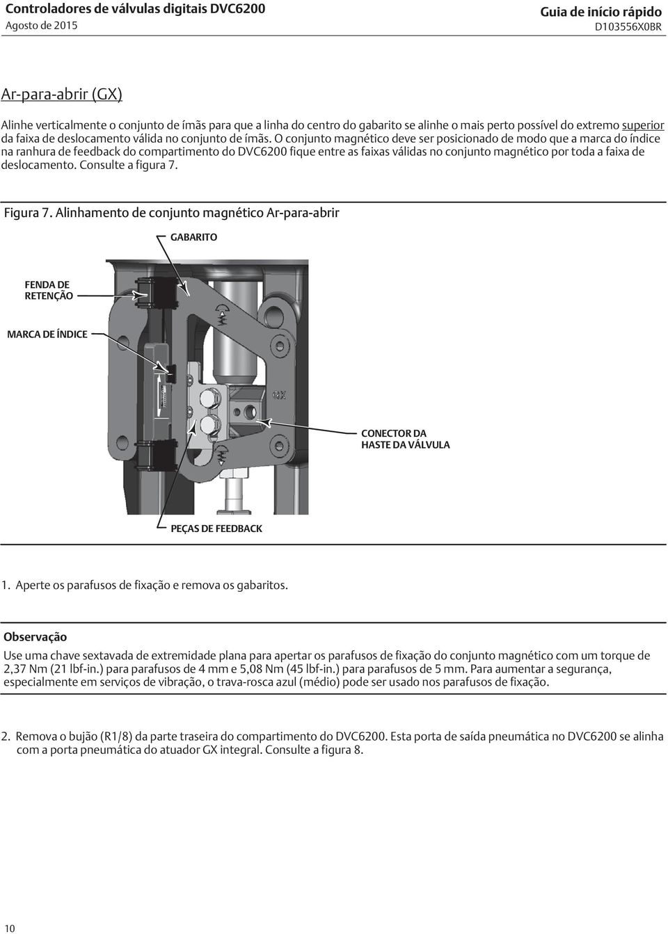 O conjunto magnético deve ser posicionado de modo que a marca do índice na ranhura de feedback do compartimento do DVC6200 fique entre as faixas válidas no conjunto magnético por toda a faixa de