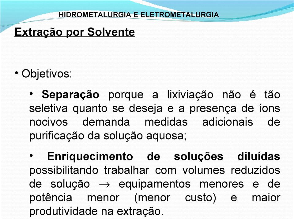 Enriquecimento de soluções diluídas possibilitando trabalhar com volumes reduzidos de