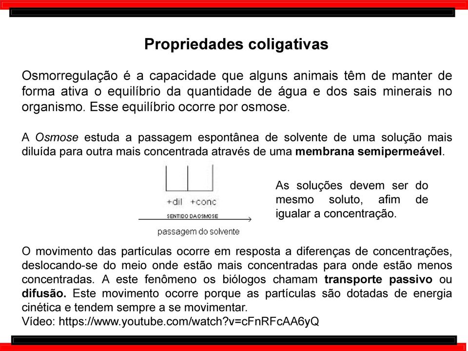 As soluções devem ser do mesmo soluto, afim de igualar a concentração.