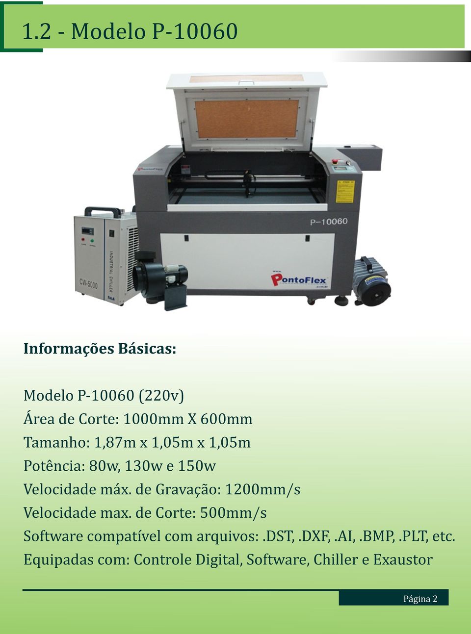 de Gravaça o: 1200mm/s Velocidade max.