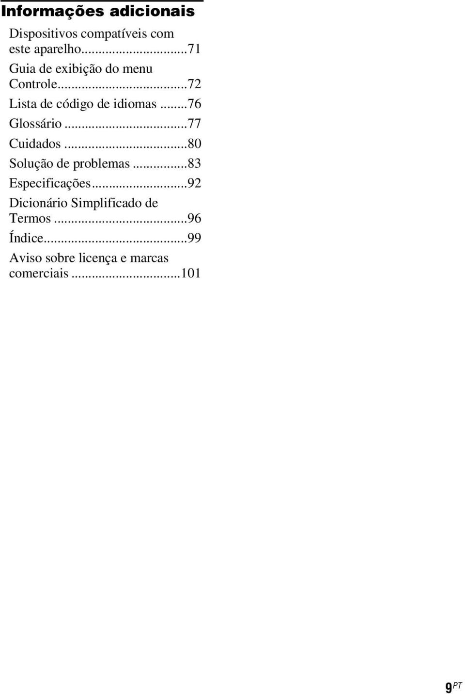 ..76 Glossário...77 Cuidados...80 Solução de problemas...83 Especificações.