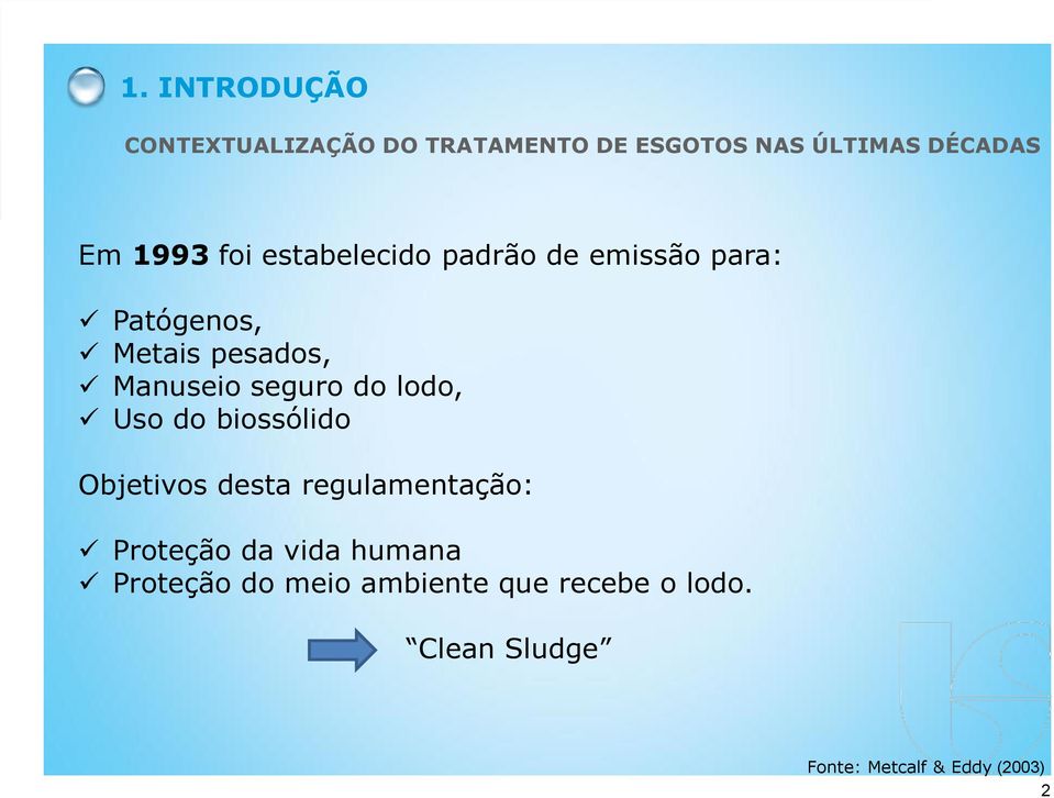 do lodo, Uso do biossólido Objetivos desta regulamentação: Proteção da vida humana