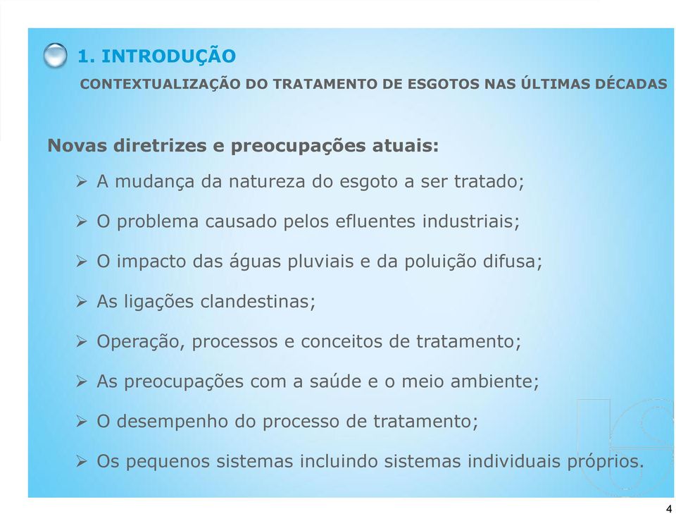 e da poluição difusa; As ligações clandestinas; Operação, processos e conceitos de tratamento; As preocupações com a