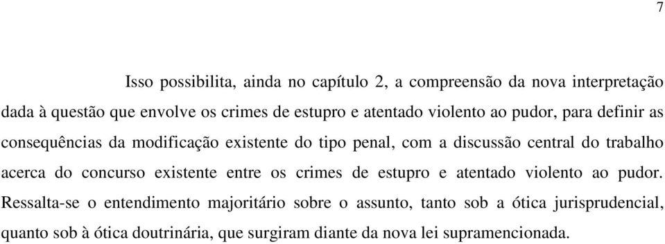 trabalho acerca do concurso existente entre os crimes de estupro e atentado violento ao pudor.