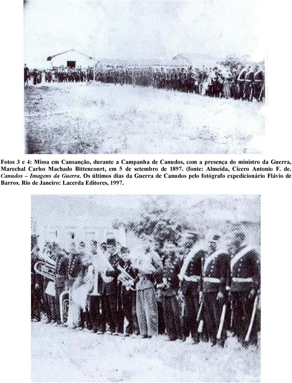 (fonte: Almeida, Cícero Antonio F. de. Canudos Imagens da Guerra.