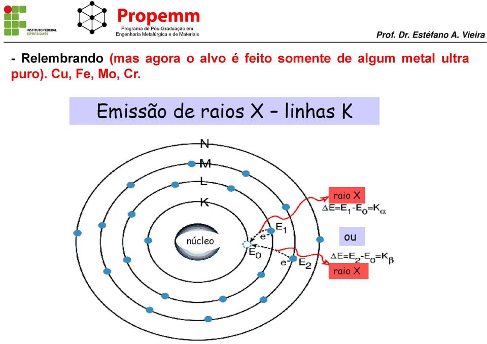 somente de algum metal