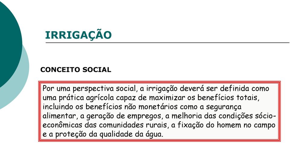 monetários como a segurança alimentar, a geração de empregos, a melhoria das condições