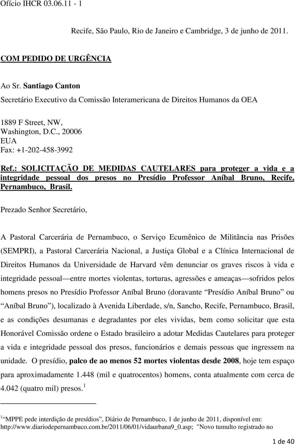 : SOLICITAÇÃO DE MEDIDAS CAUTELARES para proteger a vida e a integridade pessoal dos presos no Presídio Professor Aníbal Bruno, Recife, Pernambuco, Brasil.