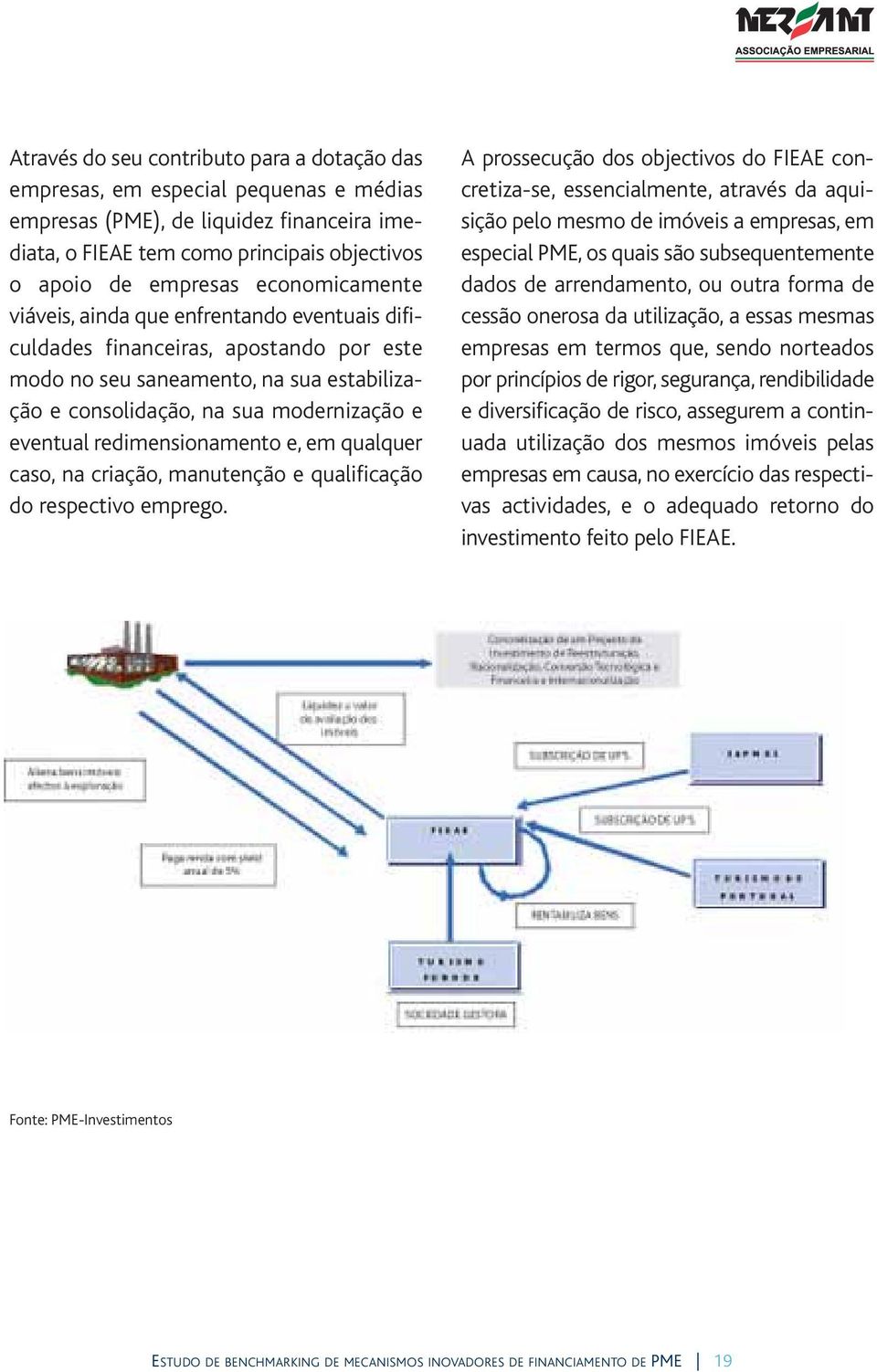 redimensionamento e, em qualquer caso, na criação, manutenção e qualificação do respectivo emprego.