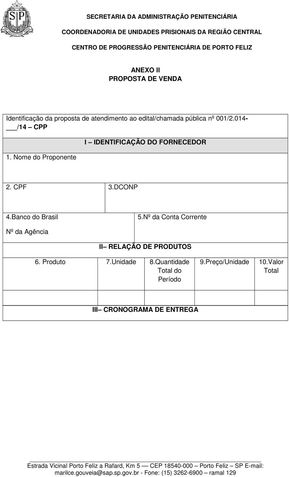 DCONP 4.Banco do Brasil 5.Nº da Conta Corrente Nº da Agência II RELAÇÃO DE PRODUTOS 6.
