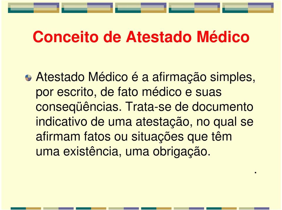 Trata-se de documento indicativo de uma atestação, no qual se