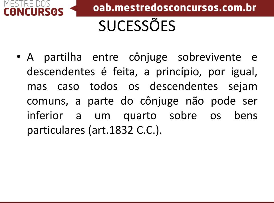 todos os descendentes sejam comuns, a parte do cônjuge não