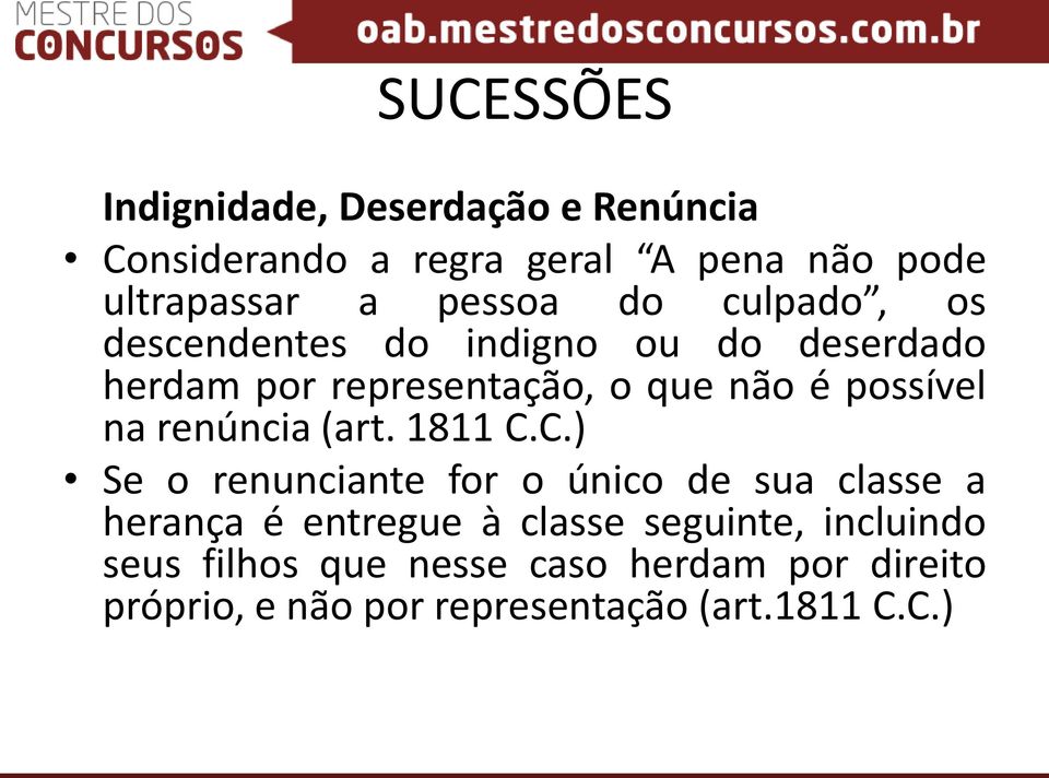 possível na renúncia (art. 1811 C.