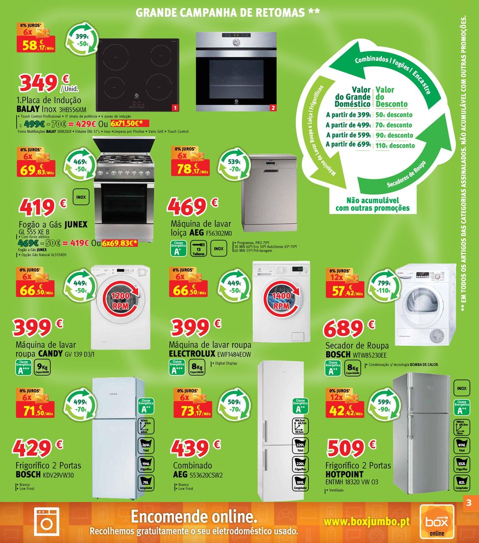 Control 69,83 /Mês 49 Fogão a Gás JUNEX GL 555 XE B Com forno elétrico Fogão a Gás JUNEX Opção Gás Natural GL555XEH 66,50 /Mês 399-50.