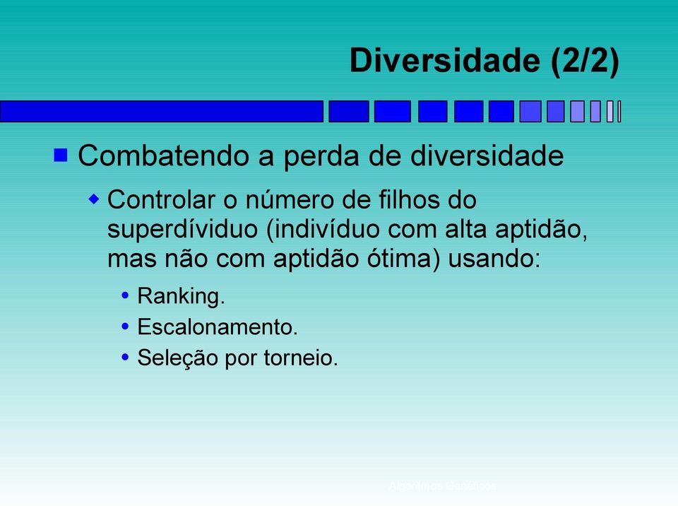 (indivíduo com alta aptidão, mas não com aptidão