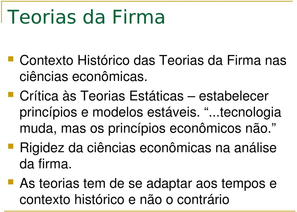 ...tecnologia muda, mas os princípios econômicos não.