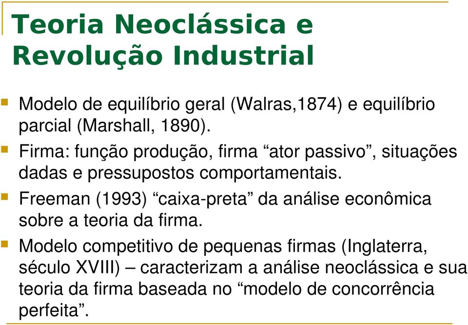 Freeman (1993) caixa preta da análise econômica sobre a teoria da firma.