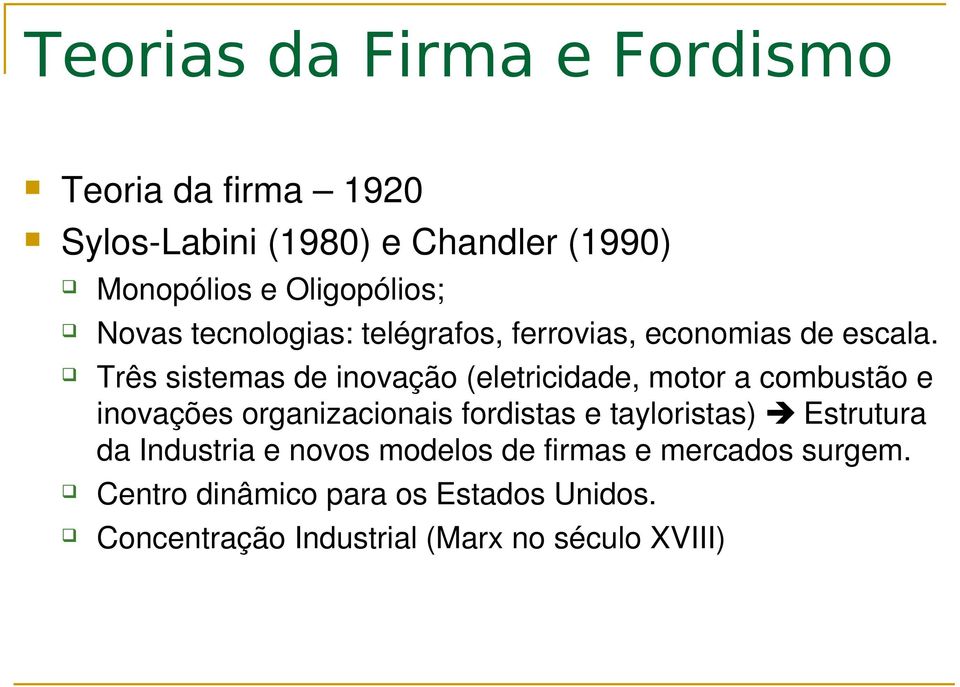 Três sistemas de inovação (eletricidade, motor a combustão e inovações organizacionais fordistas e