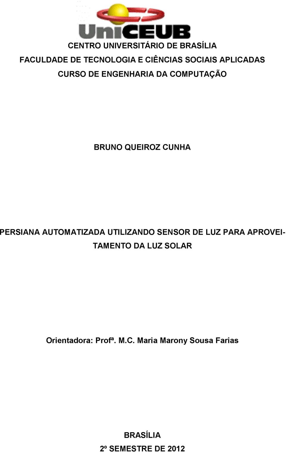 AUTOMATIZADA UTILIZANDO SENSOR DE LUZ PARA APROVEI- TAMENTO DA LUZ SOLAR