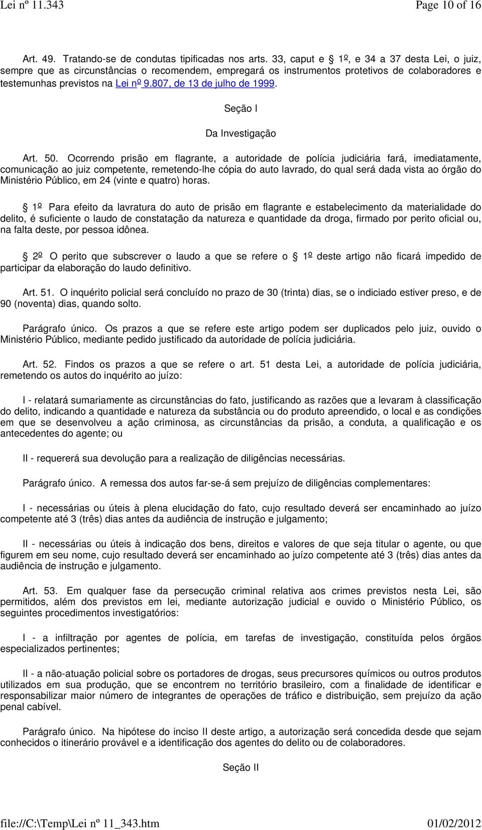 807, de 13 de julho de 1999. Seção I Da Investigação Art. 50.