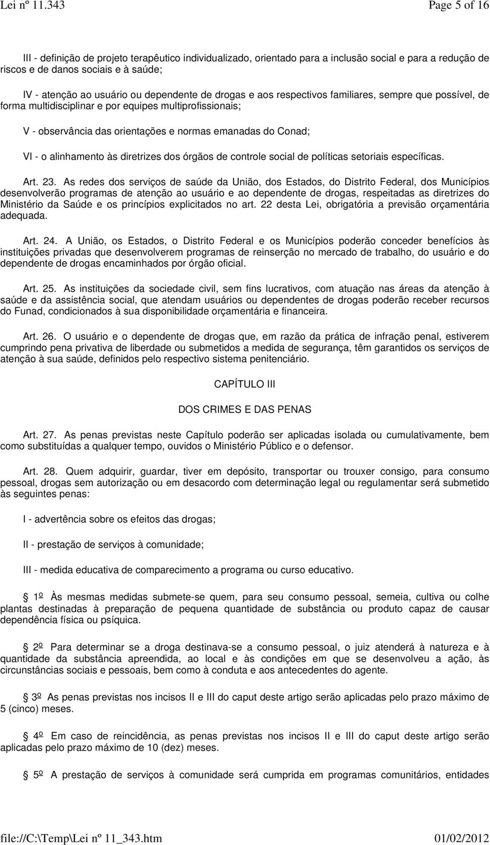 diretrizes dos órgãos de controle social de políticas setoriais específicas. Art. 23.