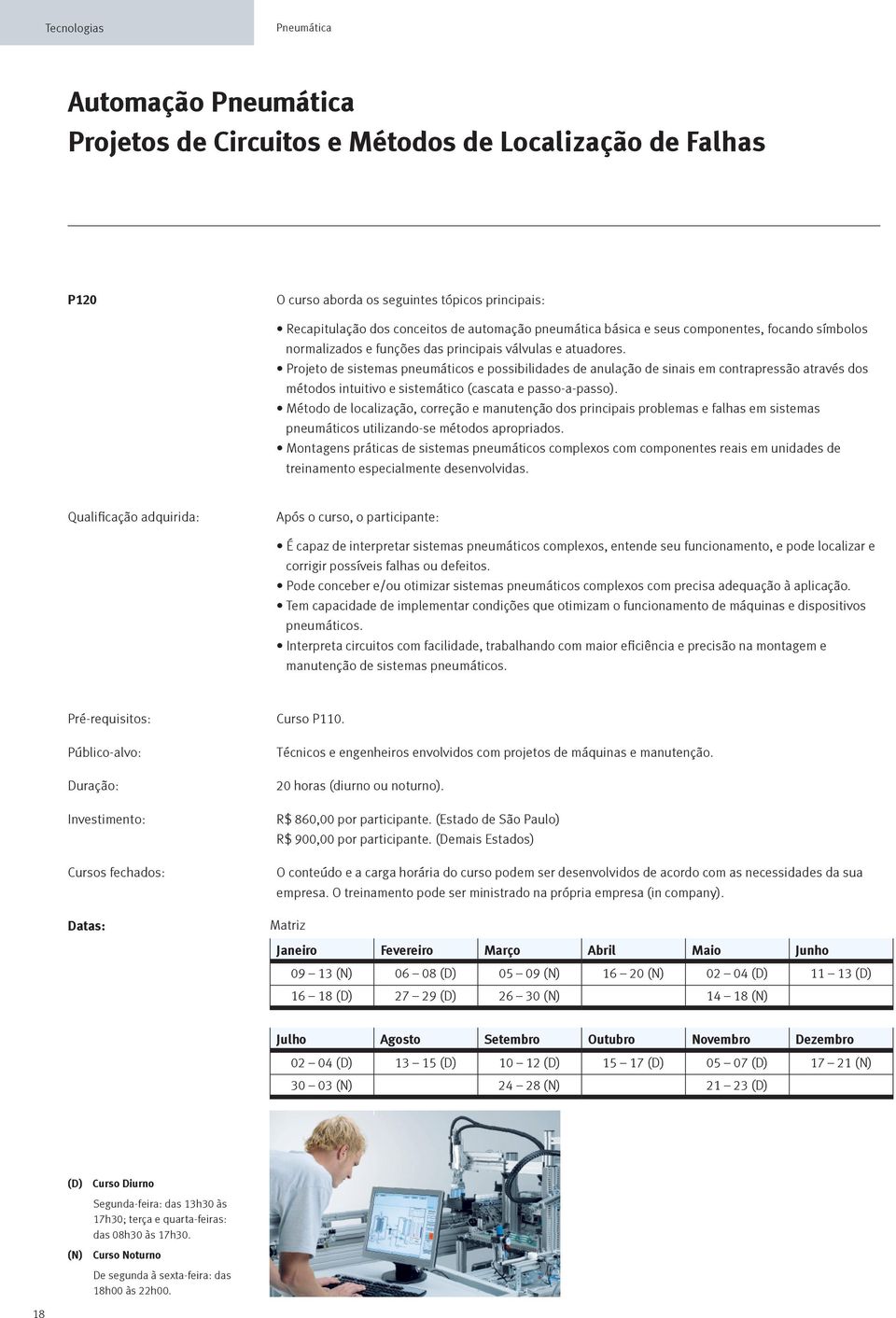 Projeto de sistemas pneumáticos e possibilidades de anulação de sinais em contrapressão através dos métodos intuitivo e sistemático (cascata e passo-a-passo).