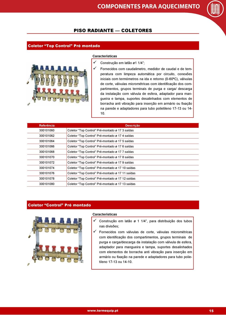 válvula de esfera, adaptador para mangueira e tampa, suportes desalinhados com elementos de borracha anti vibração para inserção em armário ou fixação na parede e adaptadores para tubo polietileno