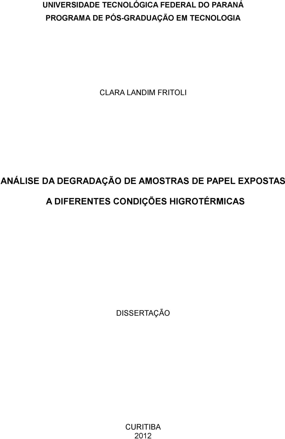 ANÁLISE DA DEGRADAÇÃO DE AMOSTRAS DE PAPEL EXPOSTAS A