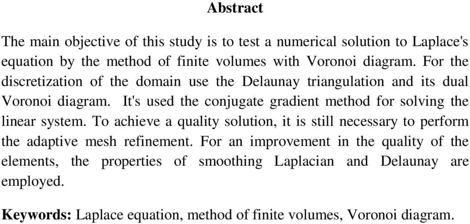 It's used the conjugate gradient method for solving the linear system.