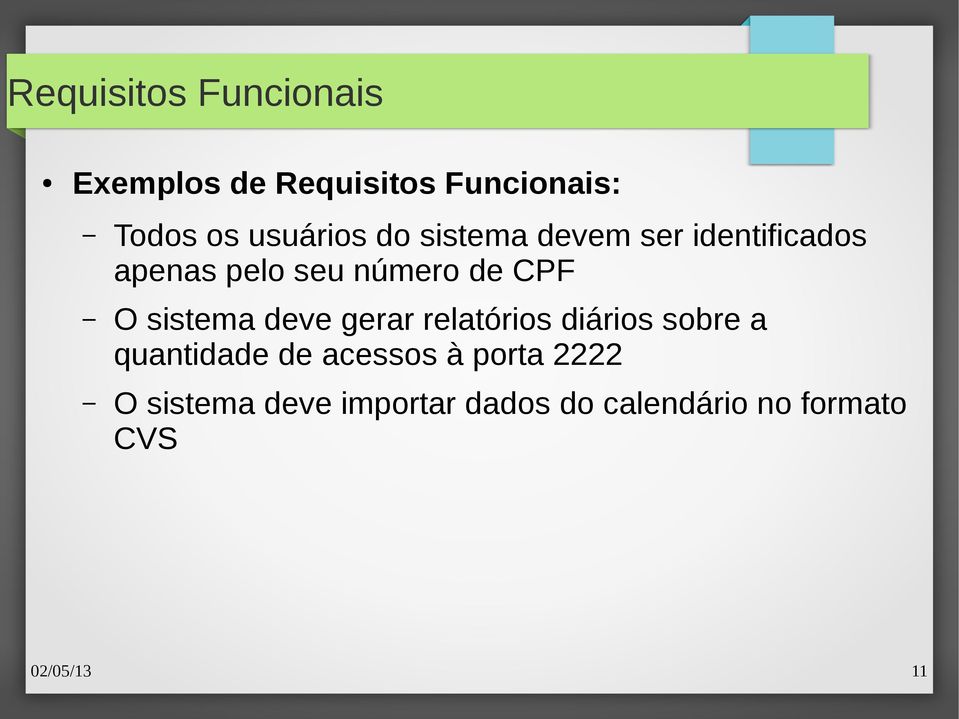 O sistema deve gerar relatórios diários sobre a quantidade de acessos à