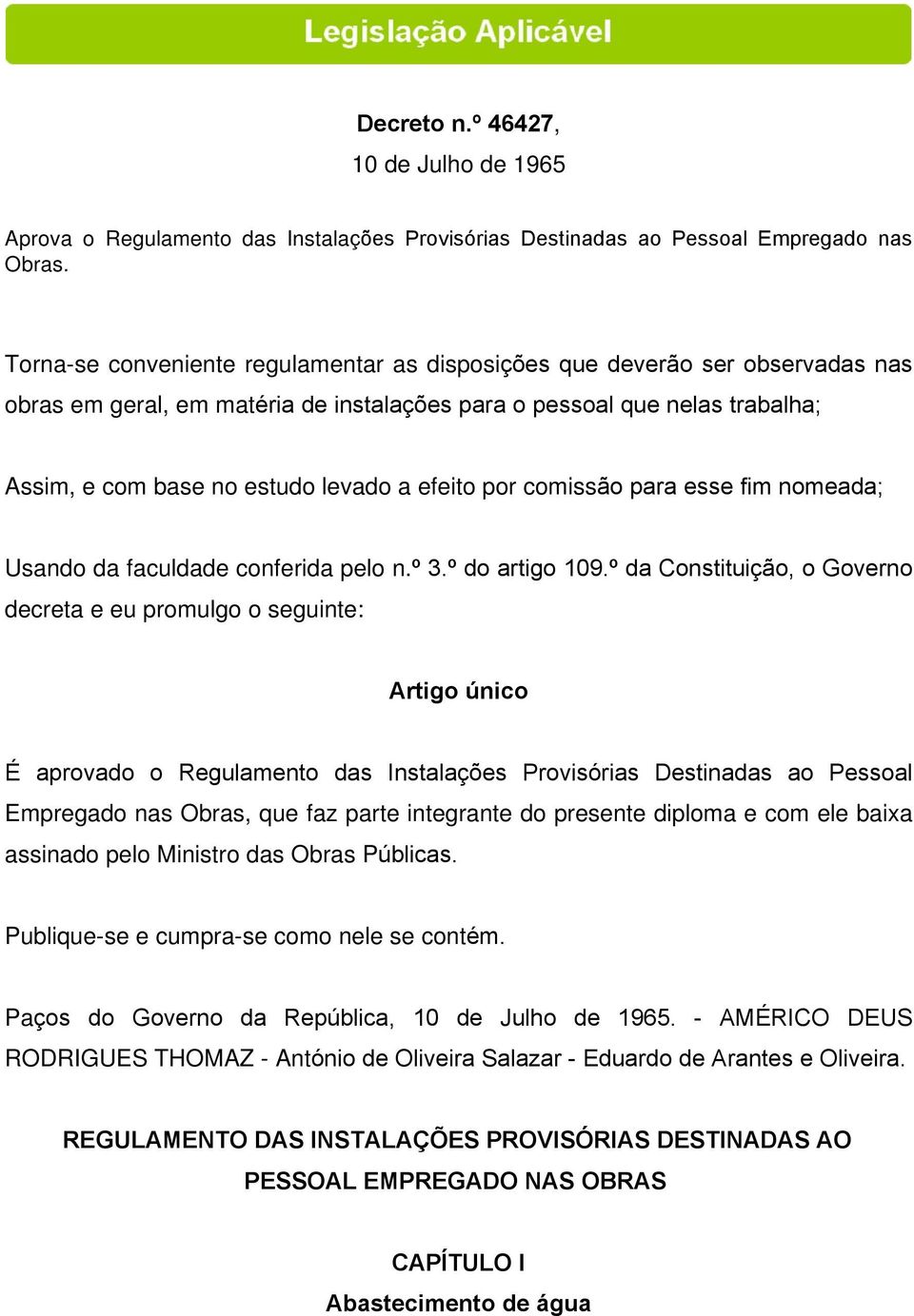 efeito por comissão para esse fim nomeada; Usando da faculdade conferida pelo n.º 3.º do artigo 109.