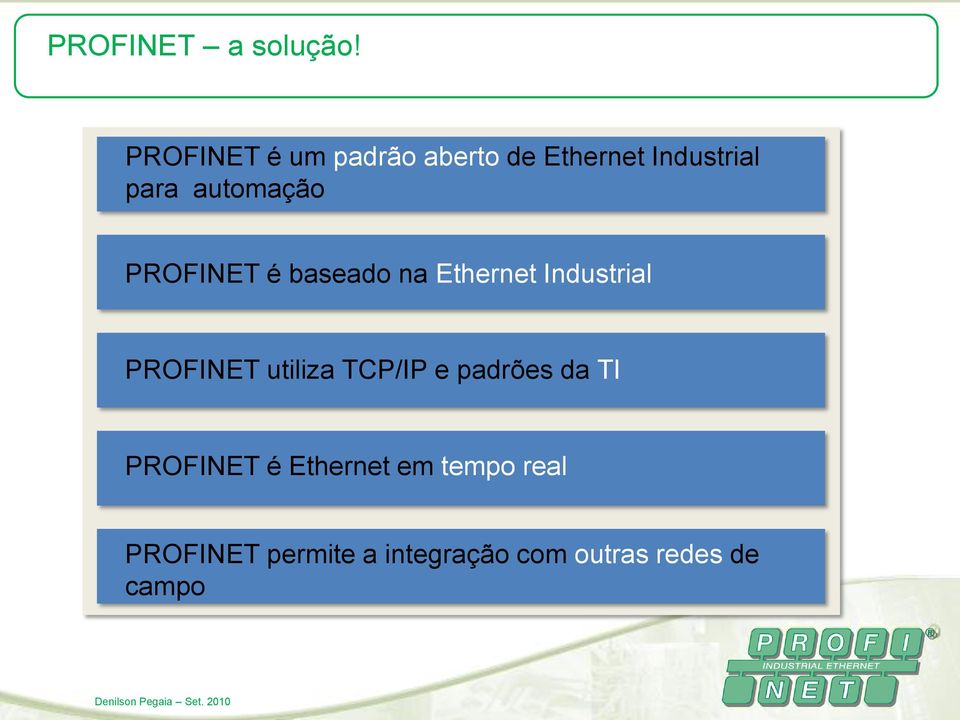automação PROFINET é baseado na Ethernet Industrial PROFINET