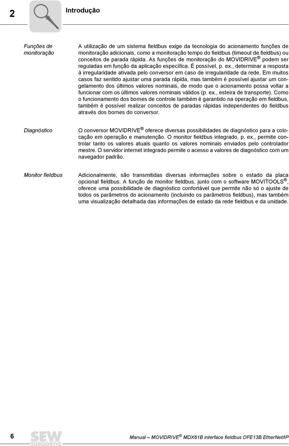 , determinar a resposta à irregularidade ativada pelo conversor em caso de irregularidade da rede.