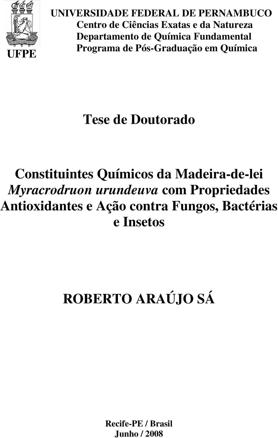 Doutorado Constituintes Químicos da Madeira-de-lei Myracrodruon urundeuva com