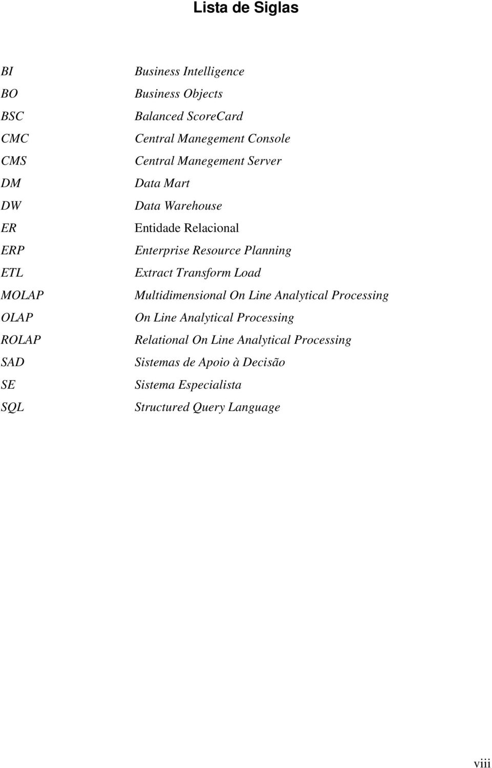 Enterprise Resource Planning Extract Transform Load Multidimensional On Line Analytical Processing On Line Analytical