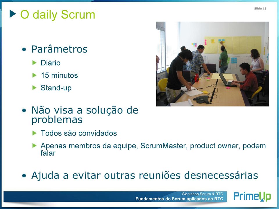 convidados Apenas membros da equipe, ScrumMaster,